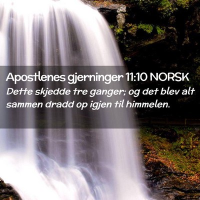 Picture 02 - Apostlenes gjerninger 11:10 NORSK - Dette skjedde tre ganger; og det blev alt sammen - Bible Verse Picture
