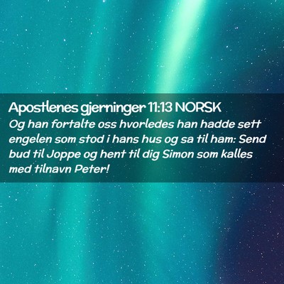 Picture 02 - Apostlenes gjerninger 11:13 NORSK - Og han fortalte oss hvorledes han hadde sett - Bible Verse Picture