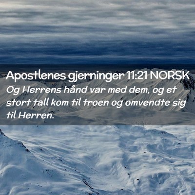 Picture 02 - Apostlenes gjerninger 11:21 NORSK - Og Herrens hånd var med dem, og et stort tall - Bible Verse Picture