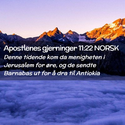 Picture 02 - Apostlenes gjerninger 11:22 NORSK - Denne tidende kom da menigheten i Jerusalem for - Bible Verse Picture