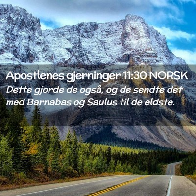 Picture 02 - Apostlenes gjerninger 11:30 NORSK - Dette gjorde de også, og de sendte det med - Bible Verse Picture