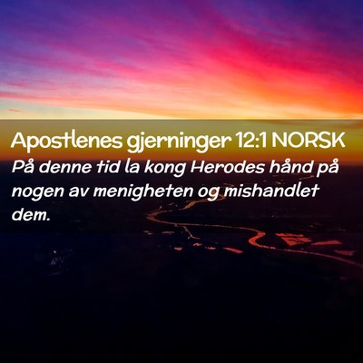 Picture 02 - Apostlenes gjerninger 12:1 NORSK - På denne tid la kong Herodes hånd på nogen av - Bible Verse Picture