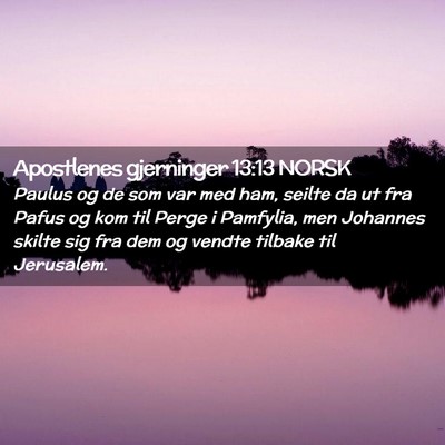Picture 02 - Apostlenes gjerninger 13:13 NORSK - Paulus og de som var med ham, seilte da ut fra - Bible Verse Picture