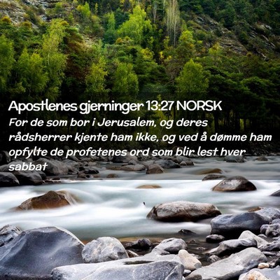 Picture 02 - Apostlenes gjerninger 13:27 NORSK - For de som bor i Jerusalem, og deres rådsherrer - Bible Verse Picture
