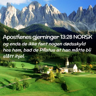 Picture 02 - Apostlenes gjerninger 13:28 NORSK - og enda de ikke fant nogen dødsskyld hos ham, - Bible Verse Picture