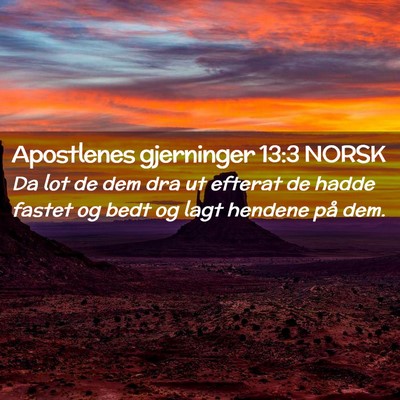 Picture 02 - Apostlenes gjerninger 13:3 NORSK - Da lot de dem dra ut efterat de hadde fastet og - Bible Verse Picture