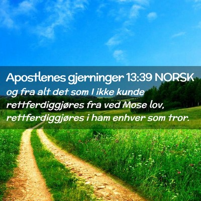 Picture 02 - Apostlenes gjerninger 13:39 NORSK - og fra alt det som I ikke kunde rettferdiggjøres - Bible Verse Picture