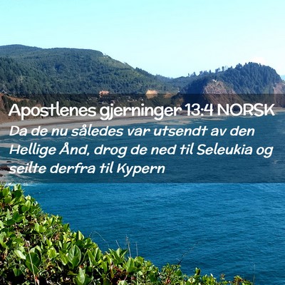 Picture 02 - Apostlenes gjerninger 13:4 NORSK - Da de nu således var utsendt av den Hellige - Bible Verse Picture