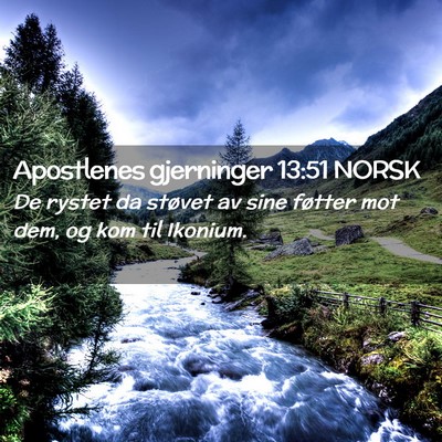 Picture 02 - Apostlenes gjerninger 13:51 NORSK - De rystet da støvet av sine føtter mot dem, og - Bible Verse Picture
