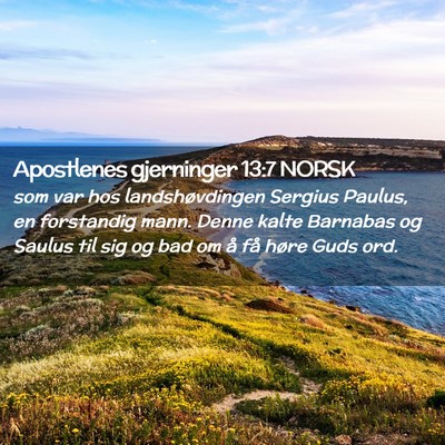 Picture 02 - Apostlenes gjerninger 13:7 NORSK - som var hos landshøvdingen Sergius Paulus, en - Bible Verse Picture