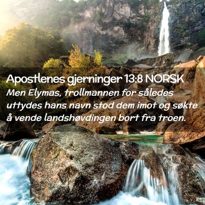 Picture 02 - Apostlenes gjerninger 13:8 NORSK - Men Elymas, trollmannen for således uttydes hans - Bible Verse Picture
