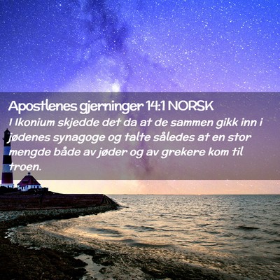 Picture 02 - Apostlenes gjerninger 14:1 NORSK - I Ikonium skjedde det da at de sammen gikk inn i - Bible Verse Picture