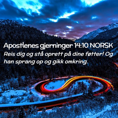 Picture 02 - Apostlenes gjerninger 14:10 NORSK - Reis dig og stå oprett på dine føtter! Og han - Bible Verse Picture