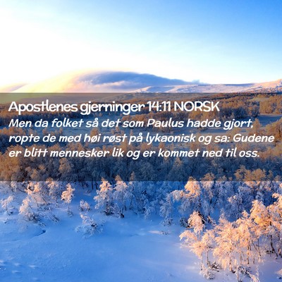 Picture 02 - Apostlenes gjerninger 14:11 NORSK - Men da folket så det som Paulus hadde gjort, - Bible Verse Picture