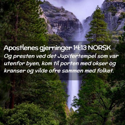 Picture 02 - Apostlenes gjerninger 14:13 NORSK - Og presten ved det Jupitertempel som var utenfor - Bible Verse Picture