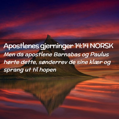 Picture 02 - Apostlenes gjerninger 14:14 NORSK - Men da apostlene Barnabas og Paulus hørte dette, - Bible Verse Picture