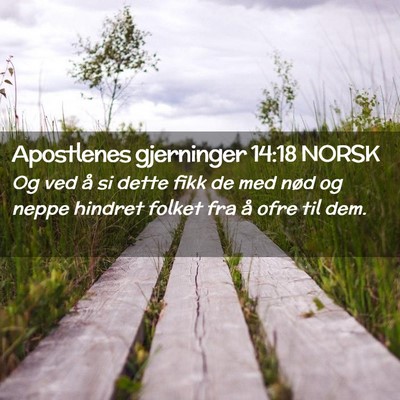 Picture 02 - Apostlenes gjerninger 14:18 NORSK - Og ved å si dette fikk de med nød og neppe - Bible Verse Picture