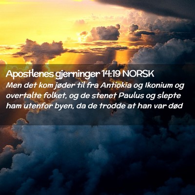 Picture 02 - Apostlenes gjerninger 14:19 NORSK - Men det kom jøder til fra Antiokia og Ikonium og - Bible Verse Picture