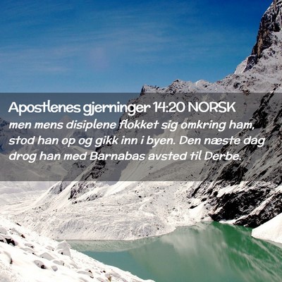 Picture 02 - Apostlenes gjerninger 14:20 NORSK - men mens disiplene flokket sig omkring ham, stod - Bible Verse Picture