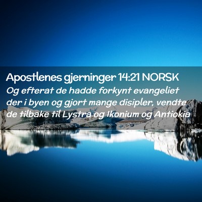 Picture 02 - Apostlenes gjerninger 14:21 NORSK - Og efterat de hadde forkynt evangeliet der i byen - Bible Verse Picture
