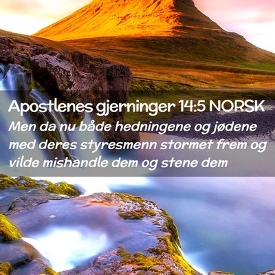 Picture 02 - Apostlenes gjerninger 14:5 NORSK - Men da nu både hedningene og jødene med deres - Bible Verse Picture