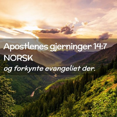 Picture 02 - Apostlenes gjerninger 14:7 NORSK - og forkynte evangeliet - Bible Verse Picture