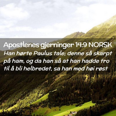 Picture 02 - Apostlenes gjerninger 14:9 NORSK - Han hørte Paulus tale; denne så skarpt på ham, - Bible Verse Picture