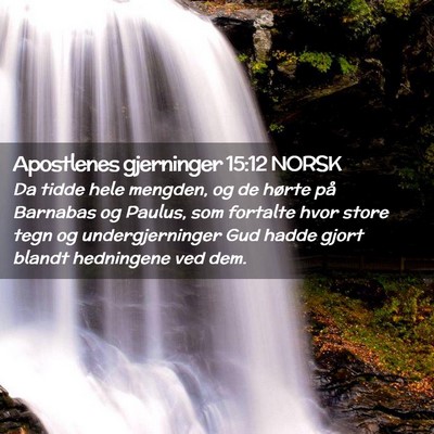 Picture 02 - Apostlenes gjerninger 15:12 NORSK - Da tidde hele mengden, og de hørte på Barnabas - Bible Verse Picture