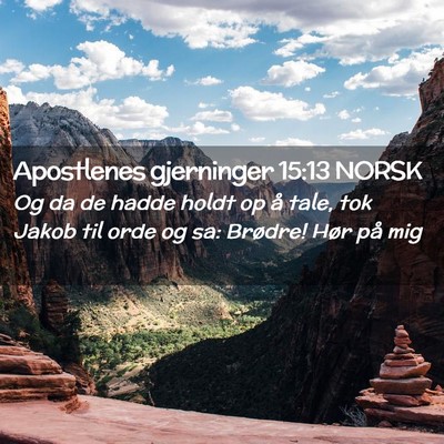 Picture 02 - Apostlenes gjerninger 15:13 NORSK - Og da de hadde holdt op å tale, tok Jakob til - Bible Verse Picture