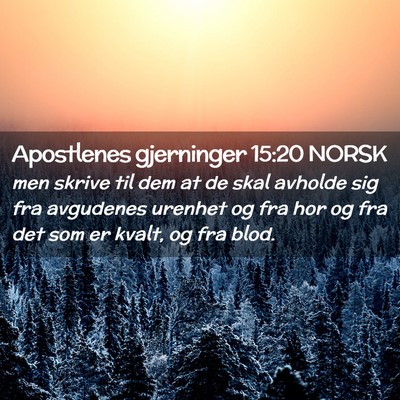 Picture 02 - Apostlenes gjerninger 15:20 NORSK - men skrive til dem at de skal avholde sig fra - Bible Verse Picture