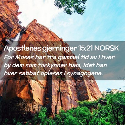 Picture 02 - Apostlenes gjerninger 15:21 NORSK - For Moses har fra gammel tid av i hver by dem som - Bible Verse Picture