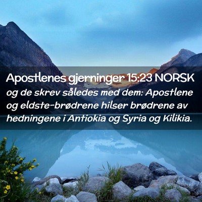Picture 02 - Apostlenes gjerninger 15:23 NORSK - og de skrev således med dem: Apostlene og - Bible Verse Picture