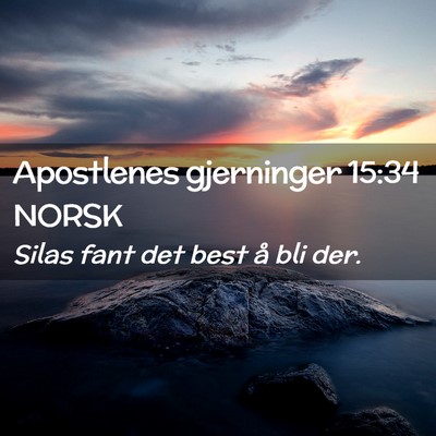 Picture 02 - Apostlenes gjerninger 15:34 NORSK - Silas fant det best å bli - Bible Verse Picture