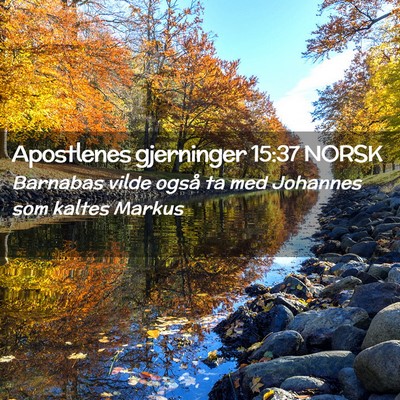 Picture 02 - Apostlenes gjerninger 15:37 NORSK - Barnabas vilde også ta med Johannes som kaltes - Bible Verse Picture
