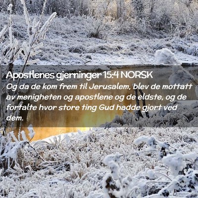 Picture 02 - Apostlenes gjerninger 15:4 NORSK - Og da de kom frem til Jerusalem, blev de mottatt - Bible Verse Picture