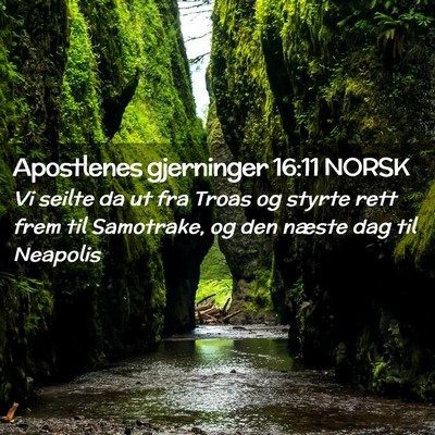 Picture 02 - Apostlenes gjerninger 16:11 NORSK - Vi seilte da ut fra Troas og styrte rett frem til - Bible Verse Picture