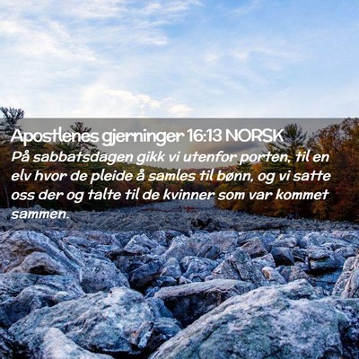 Picture 02 - Apostlenes gjerninger 16:13 NORSK - På sabbatsdagen gikk vi utenfor porten, til en - Bible Verse Picture