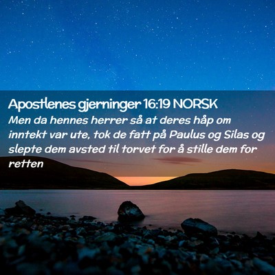 Picture 02 - Apostlenes gjerninger 16:19 NORSK - Men da hennes herrer så at deres håp om inntekt - Bible Verse Picture