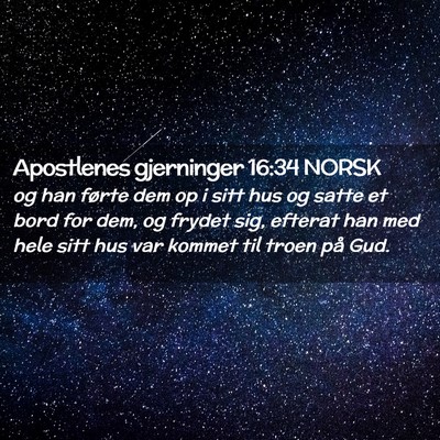 Picture 02 - Apostlenes gjerninger 16:34 NORSK - og han førte dem op i sitt hus og satte et bord - Bible Verse Picture