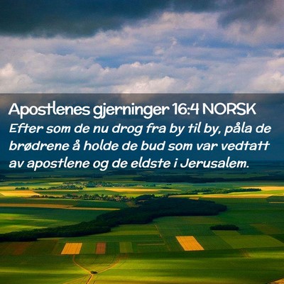 Picture 02 - Apostlenes gjerninger 16:4 NORSK - Efter som de nu drog fra by til by, påla de - Bible Verse Picture