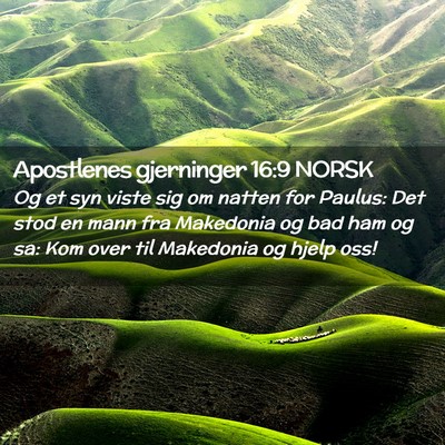 Picture 02 - Apostlenes gjerninger 16:9 NORSK - Og et syn viste sig om natten for Paulus: Det - Bible Verse Picture