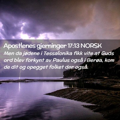 Picture 02 - Apostlenes gjerninger 17:13 NORSK - Men da jødene i Tessalonika fikk vite at Guds - Bible Verse Picture