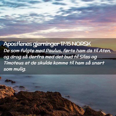 Picture 02 - Apostlenes gjerninger 17:15 NORSK - De som fulgte med Paulus, førte ham da til Aten, - Bible Verse Picture