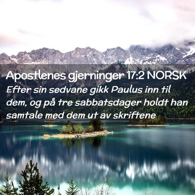 Picture 02 - Apostlenes gjerninger 17:2 NORSK - Efter sin sedvane gikk Paulus inn til dem, og på - Bible Verse Picture