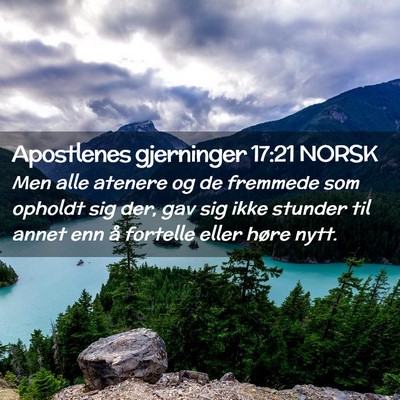 Picture 02 - Apostlenes gjerninger 17:21 NORSK - Men alle atenere og de fremmede som opholdt sig - Bible Verse Picture