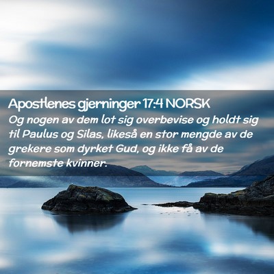 Picture 02 - Apostlenes gjerninger 17:4 NORSK - Og nogen av dem lot sig overbevise og holdt sig - Bible Verse Picture