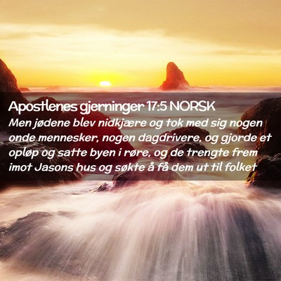Picture 02 - Apostlenes gjerninger 17:5 NORSK - Men jødene blev nidkjære og tok med sig nogen - Bible Verse Picture