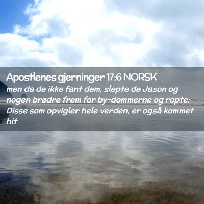Picture 02 - Apostlenes gjerninger 17:6 NORSK - men da de ikke fant dem, slepte de Jason og nogen - Bible Verse Picture