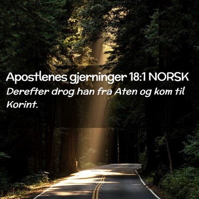 Picture 02 - Apostlenes gjerninger 18:1 NORSK - Derefter drog han fra Aten og kom til - Bible Verse Picture
