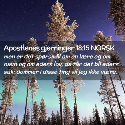 Picture 02 - Apostlenes gjerninger 18:15 NORSK - men er det spørsmål om en lære og om navn og - Bible Verse Picture